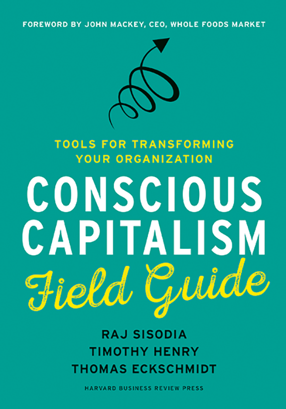 Conscious Capitalism Field Guide